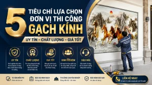 5 tiêu chí chọn đơn vị thi công tranh gạch, tranh kính tphcm