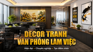 DECOR TRANH VĂN PHÒNG LÀM VIỆC
