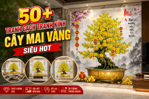 50+ tranh gạch tranh kính cây mai vàng siêu hot